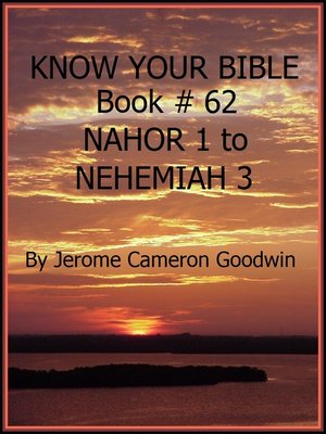 cover image of NAHOR 1 to NEHEMIAH 3--Book 62--Know Your Bible